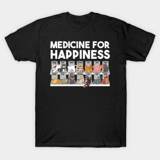 My Medicine For Happiness Called Cats every day Gift for Men Women T-Shirt